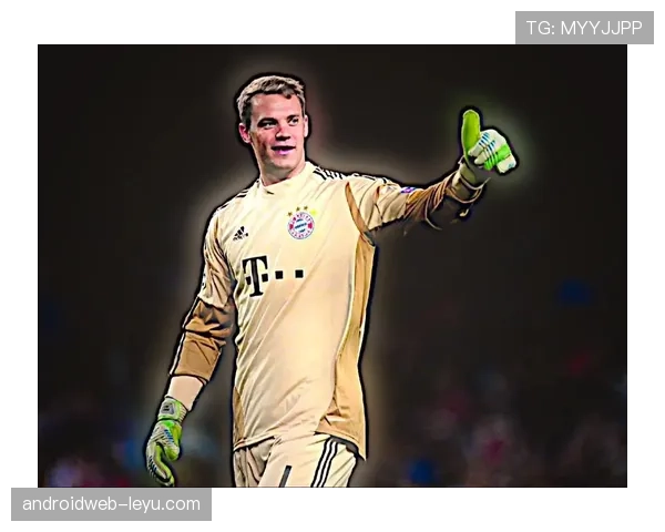 诺伊尔强势复出！状态回暖展现门将王者归来