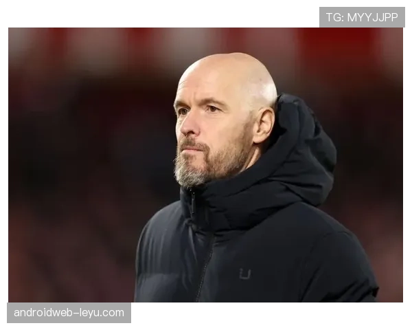 滕哈赫战术革命持续深化，球队体系与球员角色全面升级